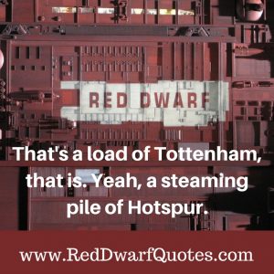 That's a lot of Tottenham, that is. Yeah, a steaming pile of Hotspur.
