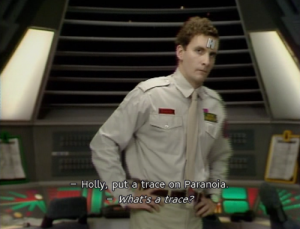 Confidence and Paranoia quotes from Red Dwarf