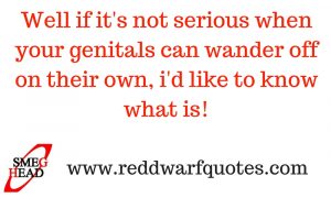 genitals quote for Red Dwarf
