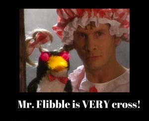 Mr Flibble is very cross